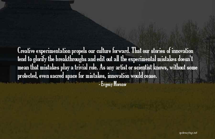 Creative Space Quotes By Evgeny Morozov Creative Space Quotes By Evgeny Morozov