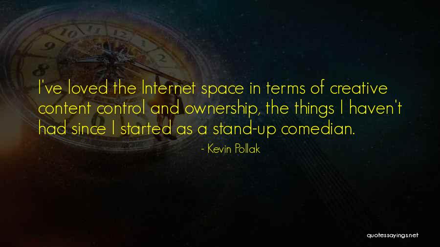 Creative Space Quotes By Kevin Pollak Creative Space Quotes By Kevin Pollak