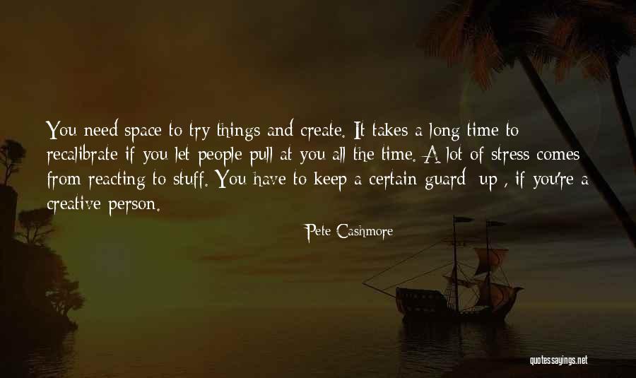 Creative Space Quotes By Pete Cashmore Creative Space Quotes By Pete Cashmore
