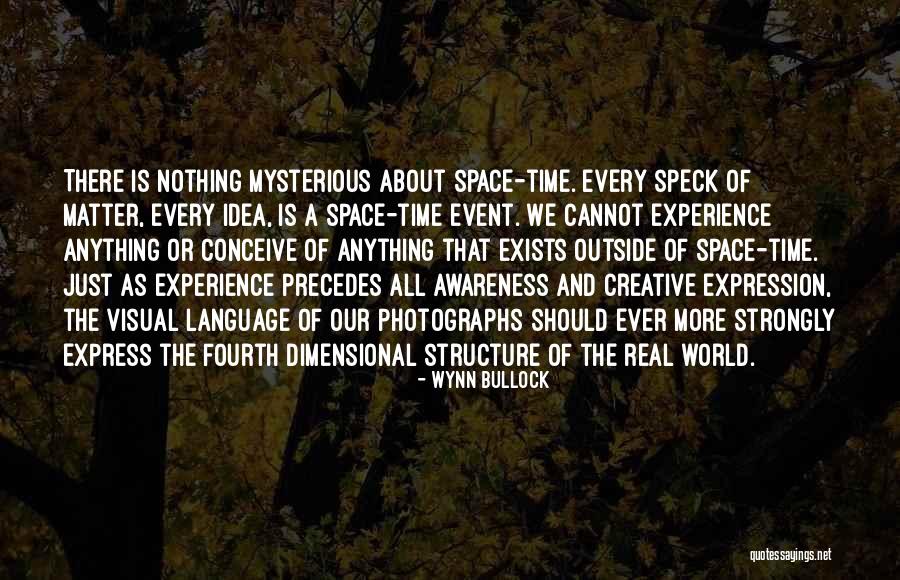 Creative Space Quotes By Wynn Bullock Creative Space Quotes By Wynn Bullock