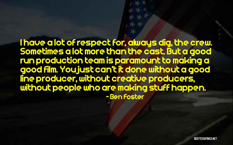 Creative Team Quotes By Ben Foster Creative Team Quotes By Ben Foster