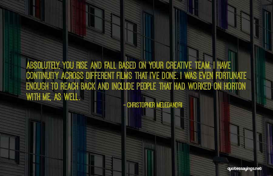 Creative Team Quotes By Christopher Meledandri Creative Team Quotes By Christopher Meledandri
