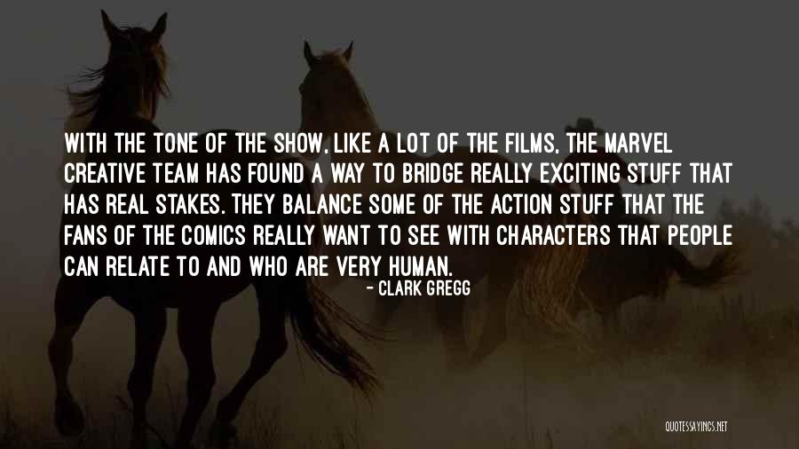 Creative Team Quotes By Clark Gregg Creative Team Quotes By Clark Gregg