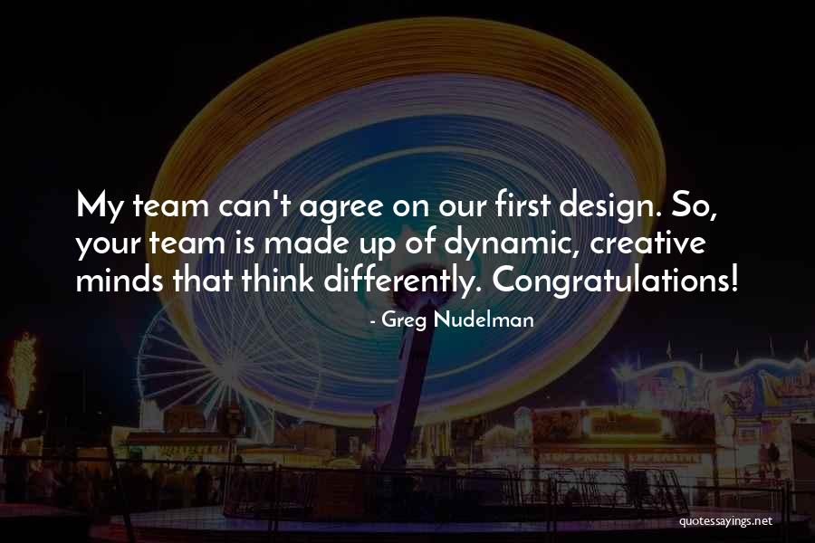 Creative Team Quotes By Greg Nudelman Creative Team Quotes By Greg Nudelman