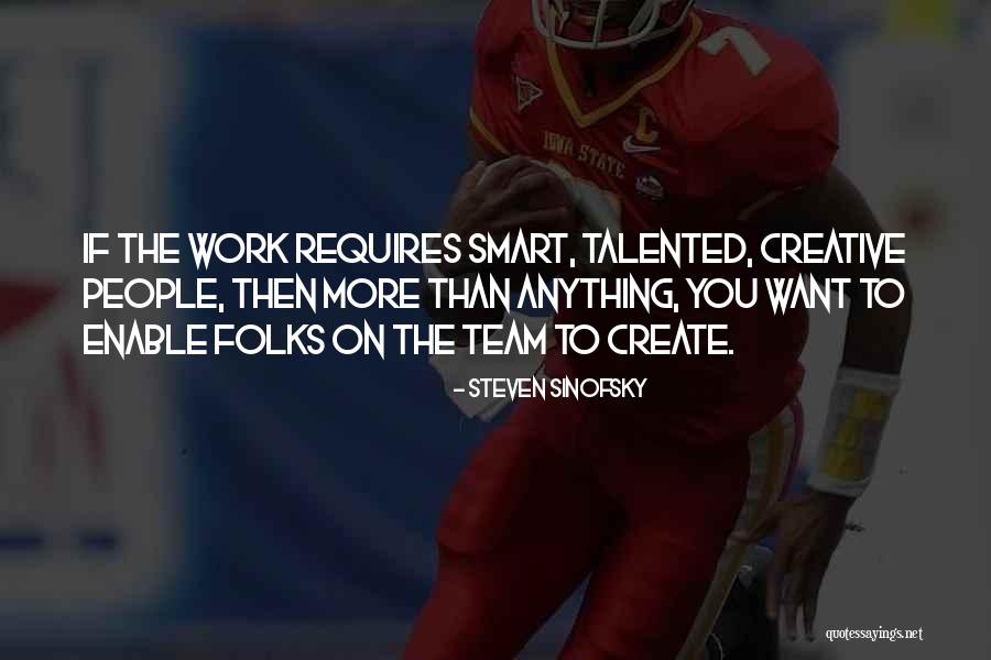 Creative Team Quotes By Steven Sinofsky Creative Team Quotes By Steven Sinofsky
