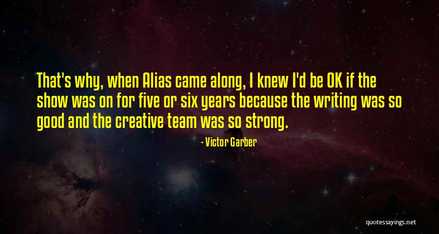Creative Team Quotes By Victor Garber Creative Team Quotes By Victor Garber