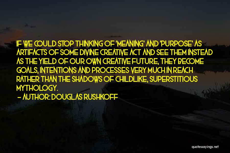 Creative Thinking Inspirational Quotes By Douglas Rushkoff