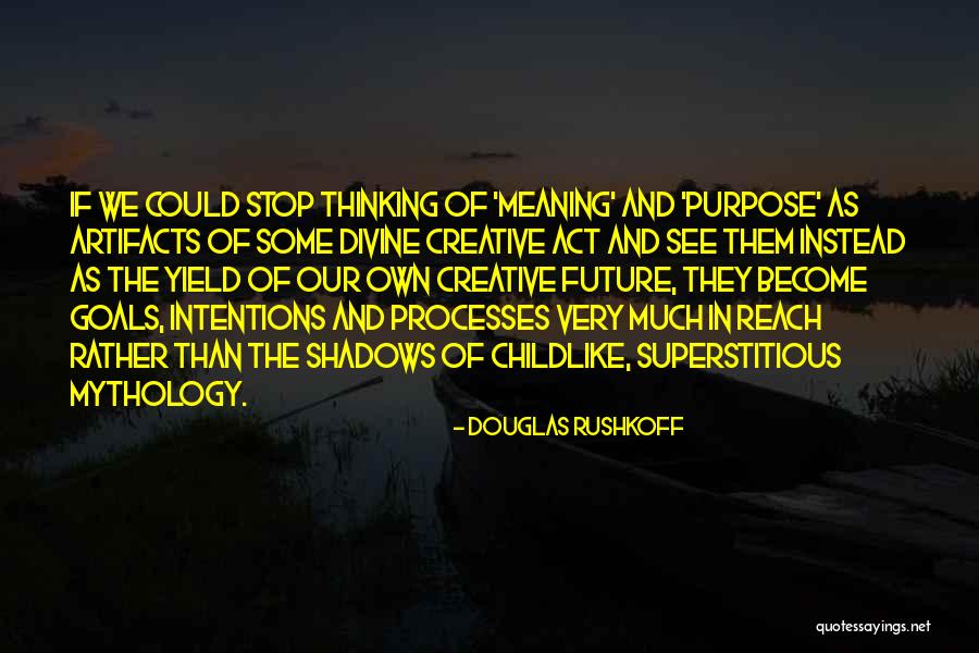 Creative Thinking Inspirational Quotes By Douglas Rushkoff