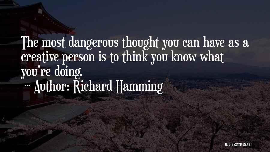 Creative Thinking Inspirational Quotes By Richard Hamming