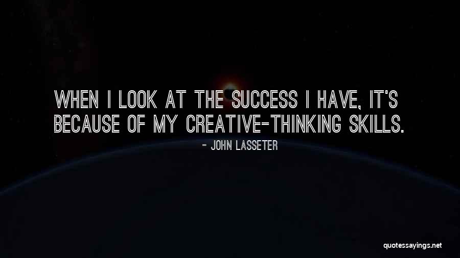 Creative Thinking Skills Quotes By John Lasseter Creative Thinking Skills Quotes By John Lasseter