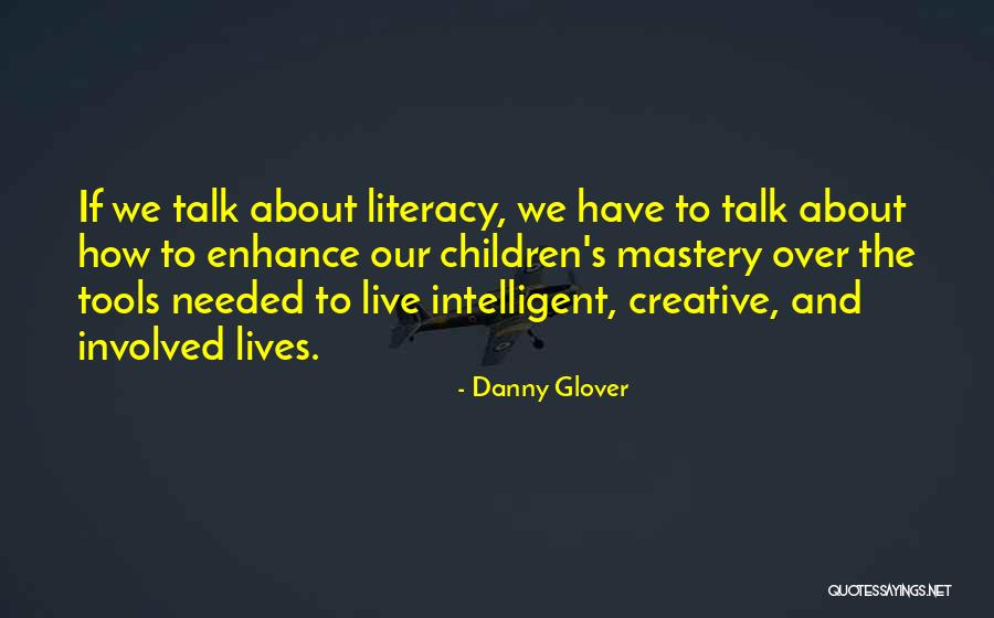 Creative Tools Quotes By Danny Glover Creative Tools Quotes By Danny Glover