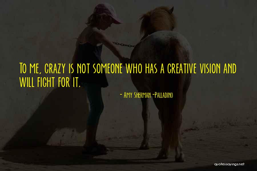 Creative Vision Quotes By Amy Sherman-Palladino