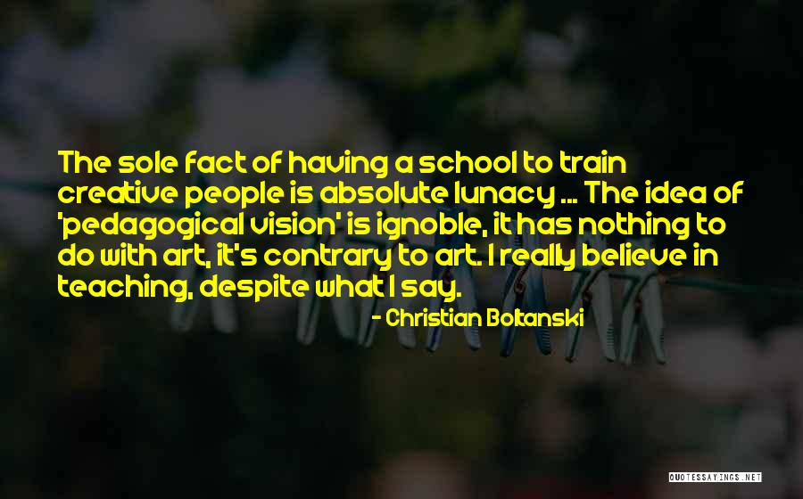 Creative Vision Quotes By Christian Boltanski