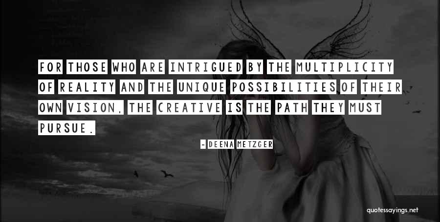 Creative Vision Quotes By Deena Metzger