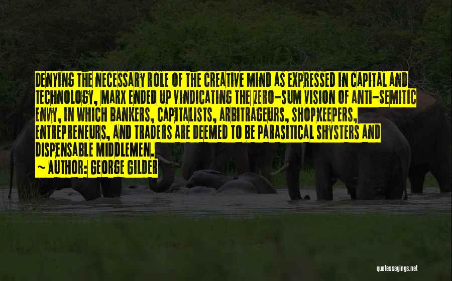 Creative Vision Quotes By George Gilder