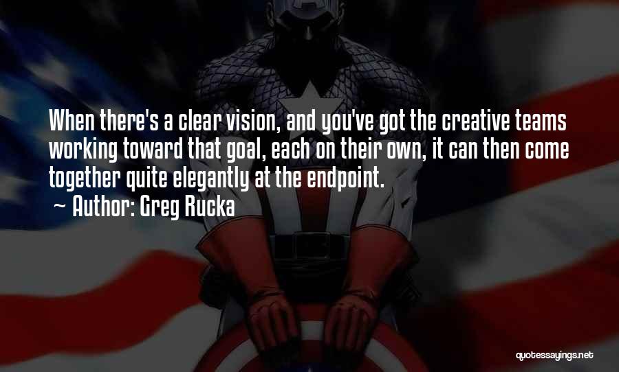 Creative Vision Quotes By Greg Rucka