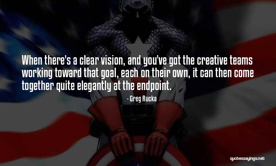 Creative Vision Quotes By Greg Rucka