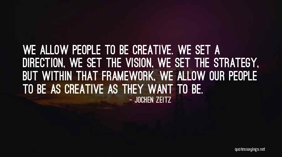 Creative Vision Quotes By Jochen Zeitz