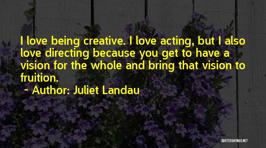 Creative Vision Quotes By Juliet Landau