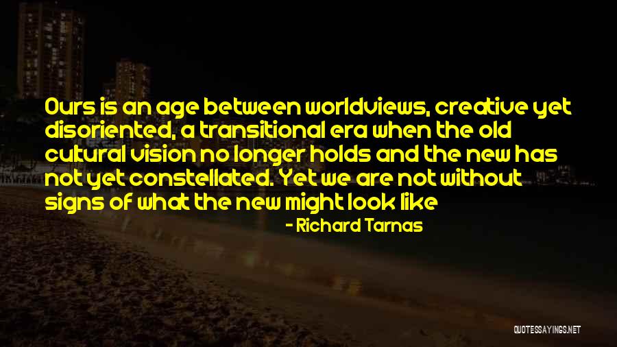 Creative Vision Quotes By Richard Tarnas