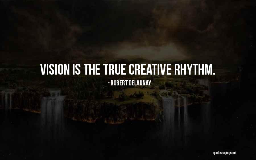 Creative Vision Quotes By Robert Delaunay