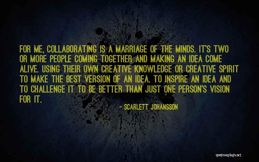 Creative Vision Quotes By Scarlett Johansson