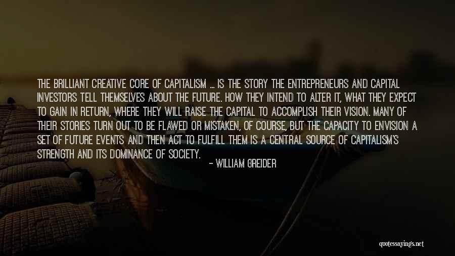 Creative Vision Quotes By William Greider