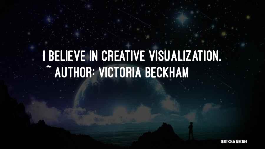 Creative Visualization Quotes By Victoria Beckham