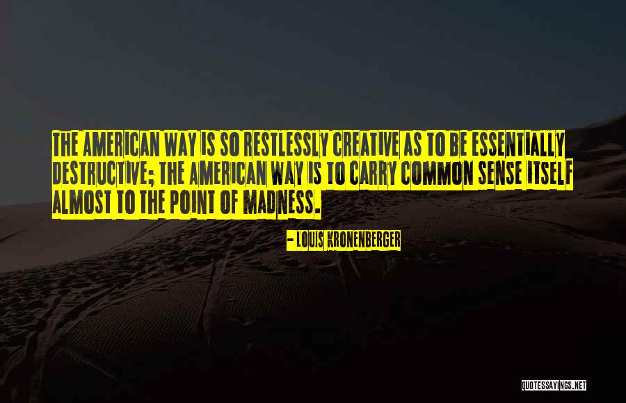 Creative Way Quotes By Louis Kronenberger Creative Way Quotes By Louis Kronenberger
