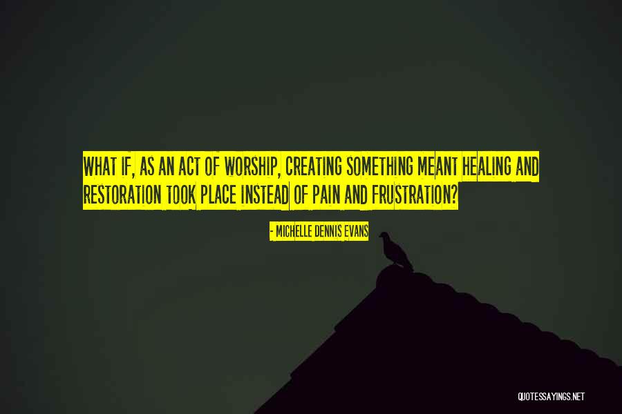 Creative Words Quotes By Michelle Dennis Evans Creative Words Quotes By Michelle Dennis Evans