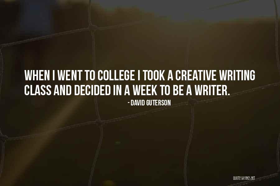 Creative Writer Quotes By David Guterson Creative Writer Quotes By David Guterson