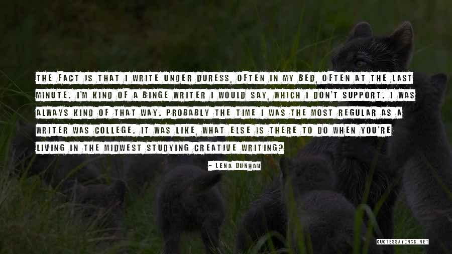 Creative Writer Quotes By Lena Dunham Creative Writer Quotes By Lena Dunham