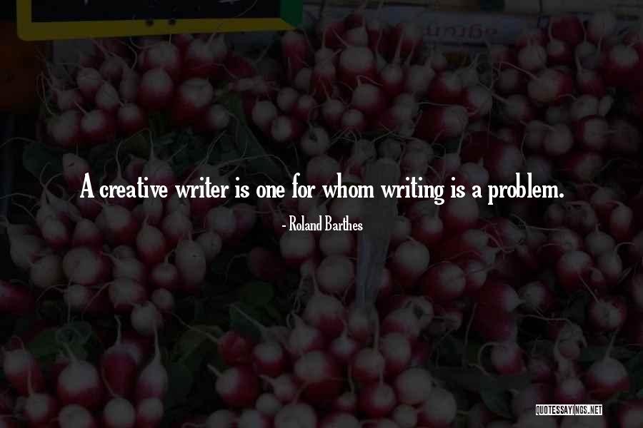 Creative Writer Quotes By Roland Barthes Creative Writer Quotes By Roland Barthes