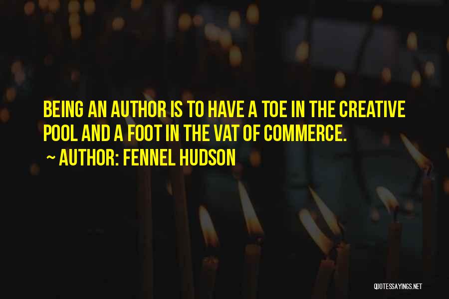 Creative Writing Quotes By Fennel Hudson