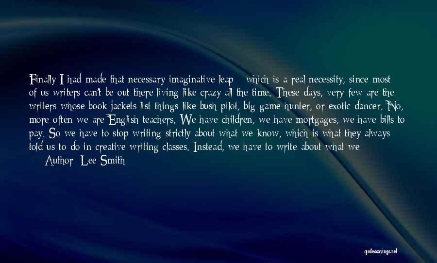 Creative Writing Quotes By Lee Smith