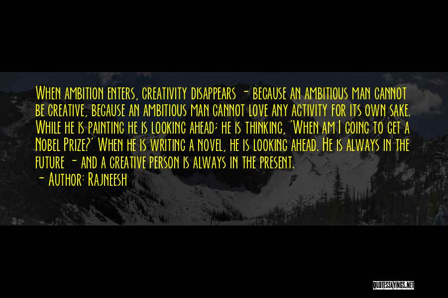 Creative Writing Quotes By Rajneesh