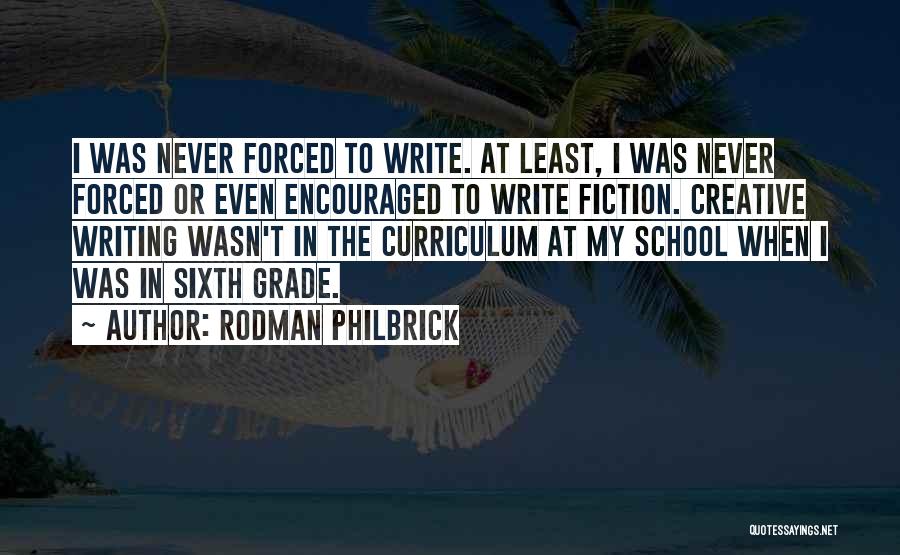 Creative Writing Quotes By Rodman Philbrick