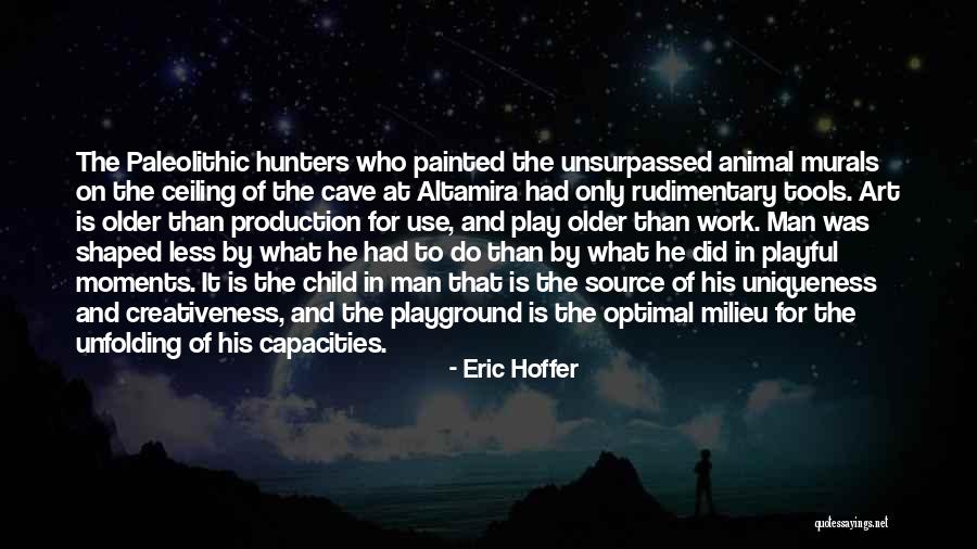 Creativeness Quotes By Eric Hoffer