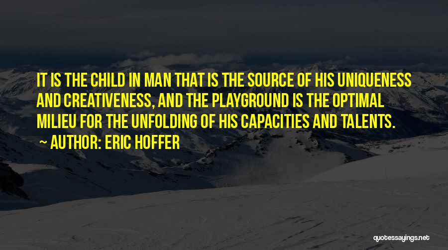 Creativeness Quotes By Eric Hoffer