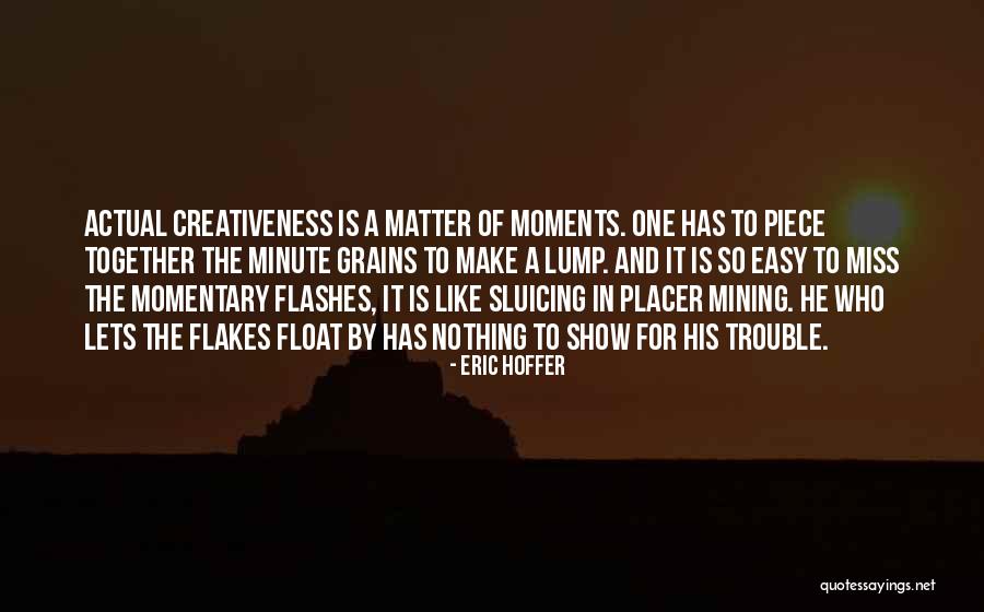 Creativeness Quotes By Eric Hoffer