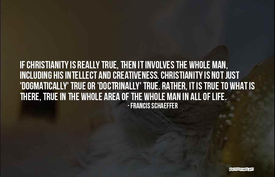 Creativeness Quotes By Francis Schaeffer