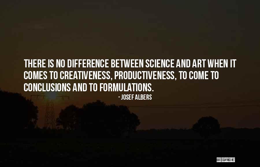 Creativeness Quotes By Josef Albers