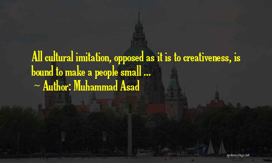 Creativeness Quotes By Muhammad Asad