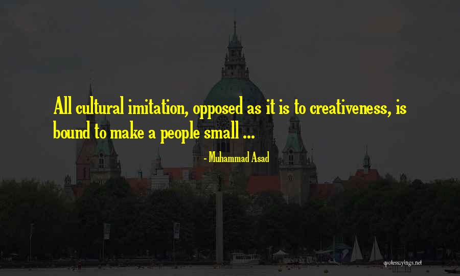 Creativeness Quotes By Muhammad Asad