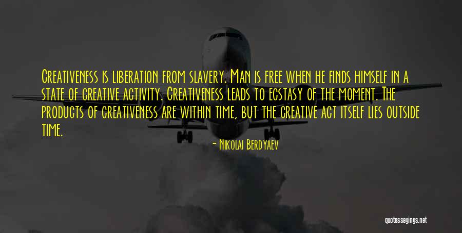 Creativeness Quotes By Nikolai Berdyaev