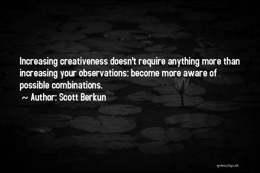Creativeness Quotes By Scott Berkun