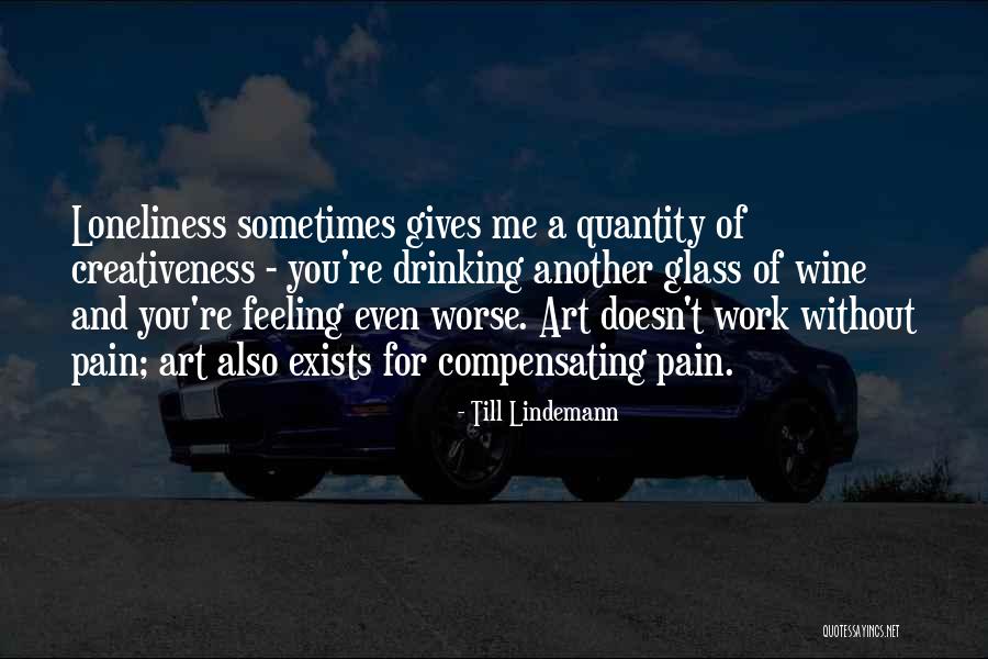 Creativeness Quotes By Till Lindemann