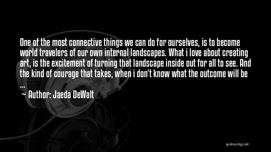 Creativity And Art Quotes By Jaeda DeWalt