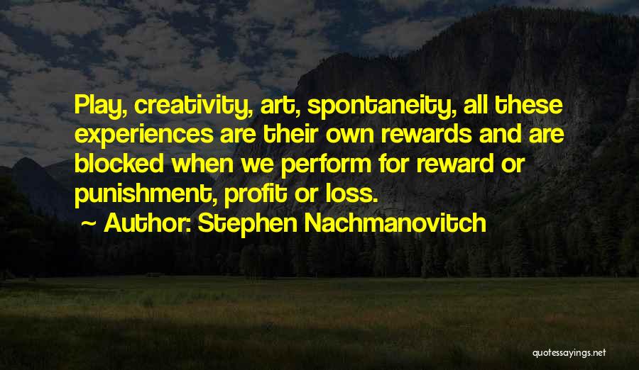 Creativity And Art Quotes By Stephen Nachmanovitch