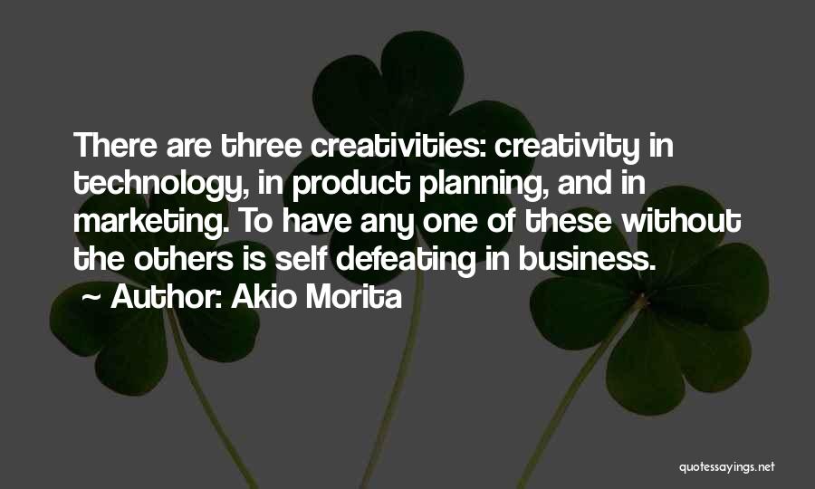 Creativity And Business Quotes By Akio Morita